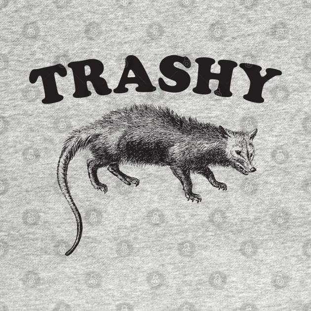 Trashy / Possum Lover Gift by DankFutura